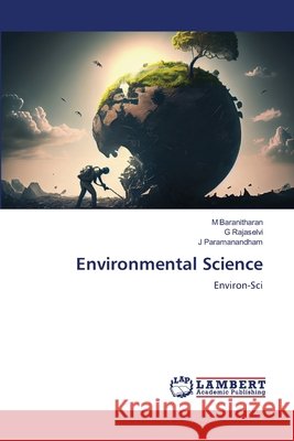 Environmental Science M. Baranitharan G. Rajaselvi J. Paramanandham 9786207652747