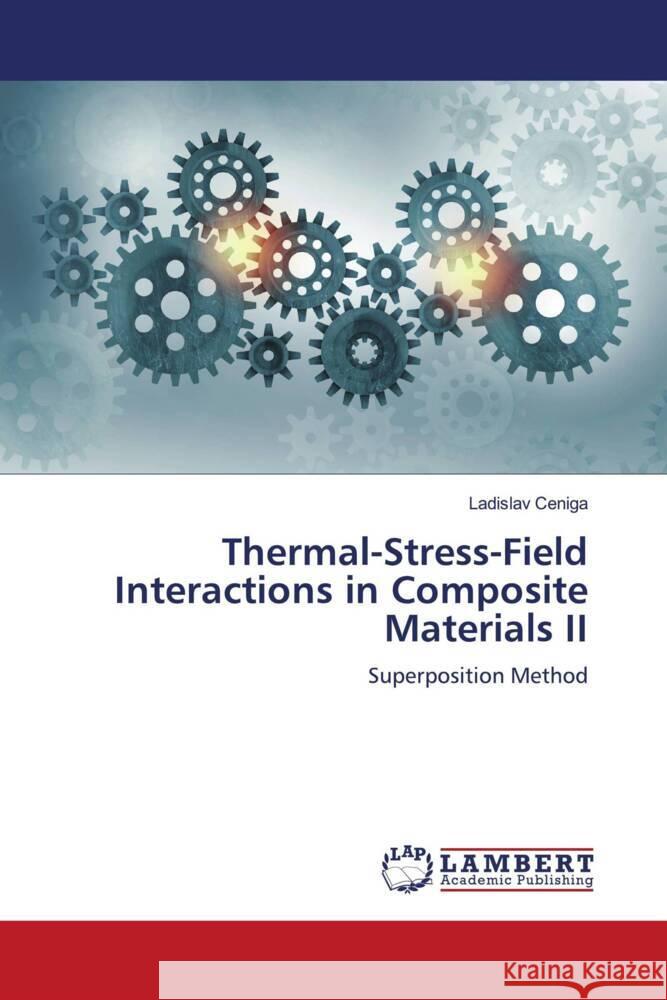 Thermal-Stress-Field Interactions in Composite Materials II Ceniga, Ladislav 9786207653096