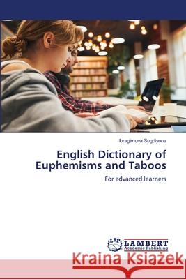 English Dictionary of Euphemisms and Taboos Ibragimova Sugdiyona 9786207653409 LAP Lambert Academic Publishing