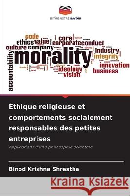 Éthique religieuse et comportements socialement responsables des petites entreprises Shrestha, Binod Krishna 9786207653423