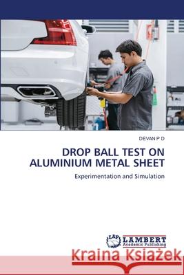 Drop Ball Test on Aluminium Metal Sheet Devan P 9786207654543