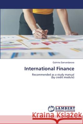 International Finance Gulmira Samandarova 9786207654581 LAP Lambert Academic Publishing