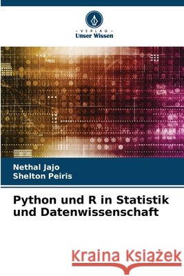 Python und R in Statistik und Datenwissenschaft Nethal Jajo Shelton Peiris 9786207655519