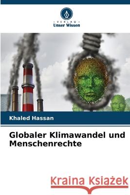 Globaler Klimawandel und Menschenrechte Khaled Hassan 9786207655878 Verlag Unser Wissen