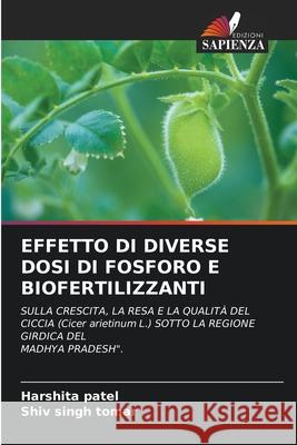 Effetto Di Diverse Dosi Di Fosforo E Biofertilizzanti Harshita Patel Shiv Singh Tomar 9786207656615