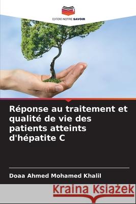 R?ponse au traitement et qualit? de vie des patients atteints d'h?patite C Doaa Ahme 9786207657124