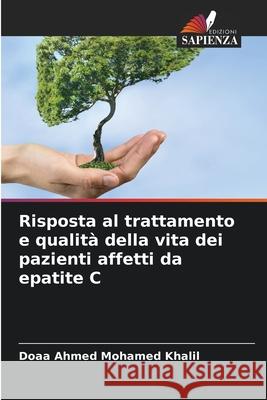 Risposta al trattamento e qualit? della vita dei pazienti affetti da epatite C Doaa Ahme 9786207657131 Edizioni Sapienza