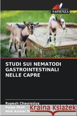 Studi Sui Nematodi Gastrointestinali Nelle Capre Rupesh Chaurasiya Pooja Dixit Alok Kumar Dixit 9786207657728 Edizioni Sapienza