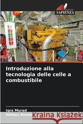 Introduzione alla tecnologia delle celle a combustibile Iqra Murad Hafeez Anwar 9786207658312