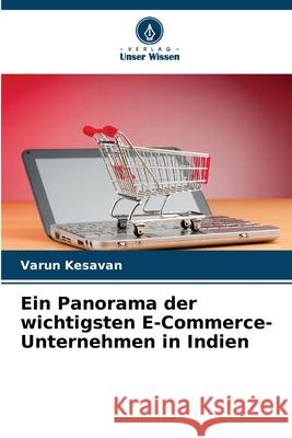 Ein Panorama der wichtigsten E-Commerce-Unternehmen in Indien Varun Kesavan 9786207659074 Verlag Unser Wissen