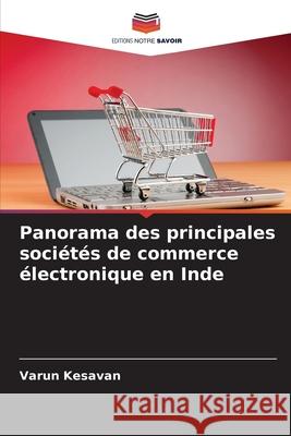 Panorama des principales soci?t?s de commerce ?lectronique en Inde Varun Kesavan 9786207659098