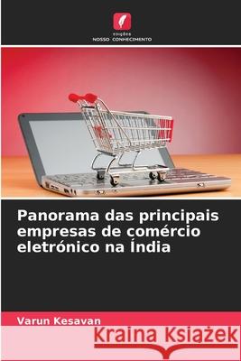 Panorama das principais empresas de com?rcio eletr?nico na ?ndia Varun Kesavan 9786207659128 Edicoes Nosso Conhecimento