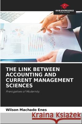 The Link Between Accounting and Current Management Sciences Wilson Machad 9786207659920 Our Knowledge Publishing