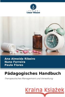 P?dagogisches Handbuch Ana Almeid Nuno Ferreira Paula Flores 9786207659944