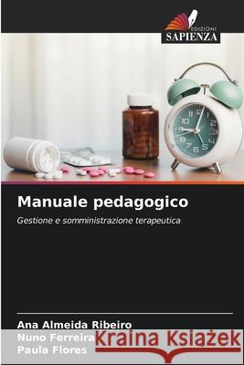 Manuale pedagogico Ana Almeid Nuno Ferreira Paula Flores 9786207660018 Edizioni Sapienza