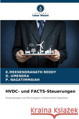 HVDC- und FACTS-Steuerungen K. Meenendranath Reddy D. Umendra P. Nagatimmaiah 9786207660223