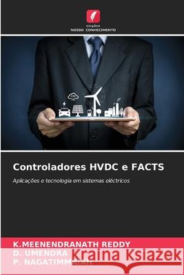 Controladores HVDC e FACTS K. Meenendranath Reddy D. Umendra P. Nagatimmaiah 9786207660261