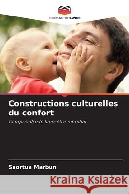 Constructions culturelles du confort Saortua Marbun 9786207663309 Editions Notre Savoir