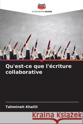 Qu'est-ce que l'?criture collaborative Tahmineh Khalili 9786207664146