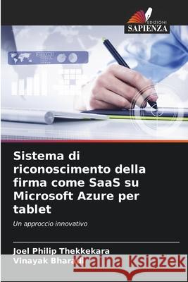 Sistema di riconoscimento della firma come SaaS su Microsoft Azure per tablet Joel Philip Thekkekara Vinayak Bharadi 9786207664337 Edizioni Sapienza