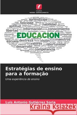 Estrat?gias de ensino para a forma??o Luis Antonio Guti?rre 9786207664955 Edicoes Nosso Conhecimento