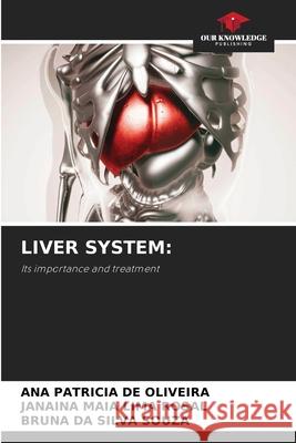 Liver System Ana Patricia d Janaina Mai Bruna D 9786207665440 Our Knowledge Publishing