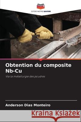 Obtention du composite Nb-Cu Anderson Dia 9786207666737 Editions Notre Savoir