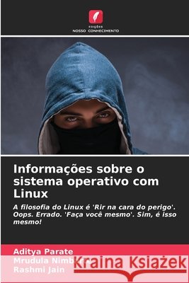Informa??es sobre o sistema operativo com Linux Aditya Parate Mrudula Nimbarte Rashmi Jain 9786207669080