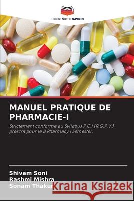 Manuel Pratique de Pharmacie-I Shivam Soni Rashmi Mishra Sonam Thakur 9786207669417 Editions Notre Savoir