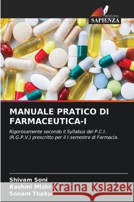 Manuale Pratico Di Farmaceutica-I Shivam Soni Rashmi Mishra Sonam Thakur 9786207669455 Edizioni Sapienza