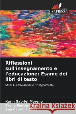 Riflessioni sull'insegnamento e l'educazione: Esame dei libri di testo Karin Gabriel Moreno Bruno Fantin Salvi Ana Carolina Silva 9786207669578