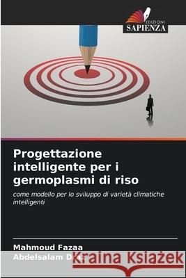 Progettazione intelligente per i germoplasmi di riso Mahmoud Fazaa Abdelsalam Draz 9786207669684 Edizioni Sapienza