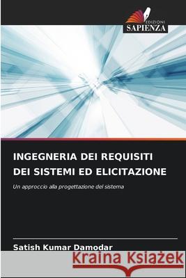 Ingegneria Dei Requisiti Dei Sistemi Ed Elicitazione Satish Kumar Damodar 9786207670031