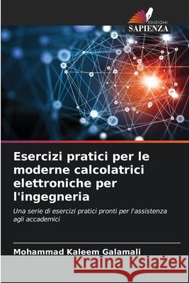 Esercizi pratici per le moderne calcolatrici elettroniche per l'ingegneria Mohammad Kaleem Galamali 9786207670512