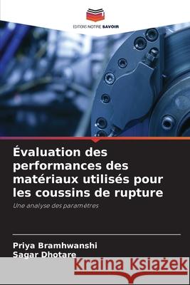 ?valuation des performances des mat?riaux utilis?s pour les coussins de rupture Priya Bramhwanshi Sagar Dhotare 9786207670765