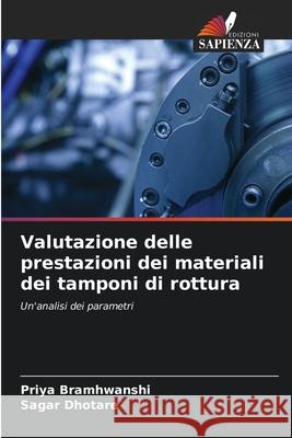 Valutazione delle prestazioni dei materiali dei tamponi di rottura Priya Bramhwanshi Sagar Dhotare 9786207670772