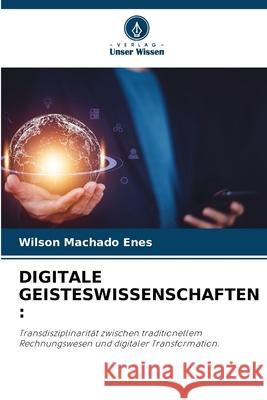 Digitale Geisteswissenschaften Wilson Machad 9786207672110 Verlag Unser Wissen