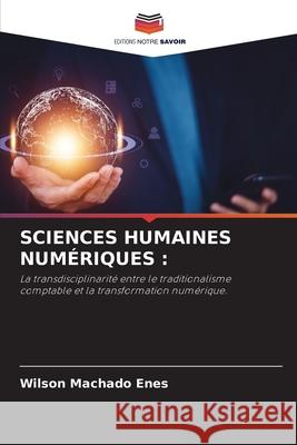 Sciences Humaines Num?riques Wilson Machad 9786207672127 Editions Notre Savoir