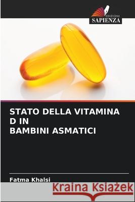 Stato Della Vitamina D in Bambini Asmatici Fatma Khalsi 9786207673278