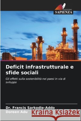Deficit infrastrutturale e sfide sociali Francis Sarkodie-Addo Doreen Adu 9786207673759