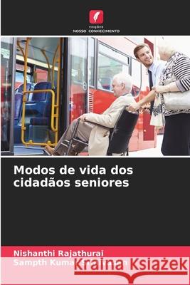 Modos de vida dos cidad?os seniores Nishanthi Rajathurai Sampth Kumar Srinivasan 9786207674398