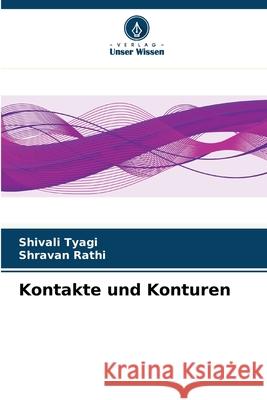 Kontakte und Konturen Shivali Tyagi Shravan Rathi 9786207674572