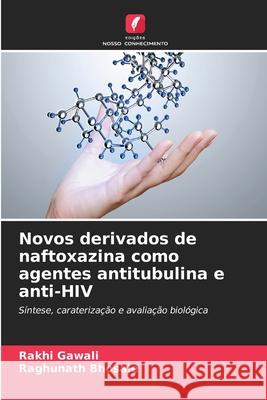 Novos derivados de naftoxazina como agentes antitubulina e anti-HIV Rakhi Gawali Raghunath Bhosale 9786207675685