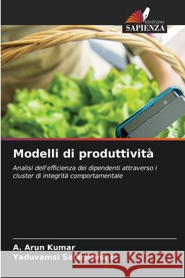 Modelli di produttività Kumar, A. Arun, c, Yaduvamsi Saikrishna 9786207675944 Edizioni Sapienza