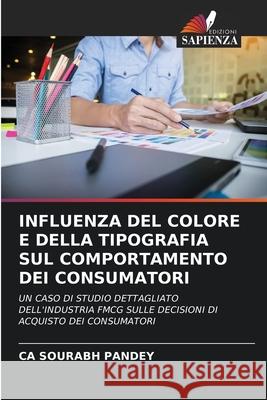 Influenza del Colore E Della Tipografia Sul Comportamento Dei Consumatori Ca Sourabh Pandey 9786207676385