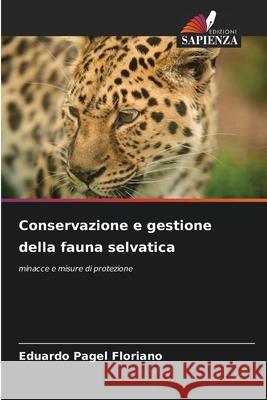 Conservazione e gestione della fauna selvatica Eduardo Pagel Floriano 9786207677184 Edizioni Sapienza