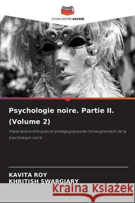 Psychologie noire. Partie II. (Volume 2) Kavita Roy Khritish Swargiary 9786207678068 Editions Notre Savoir