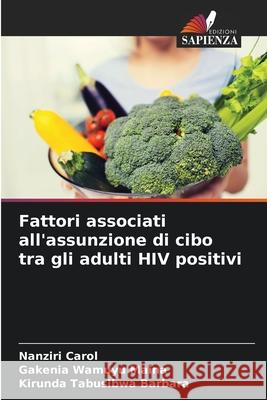 Fattori associati all'assunzione di cibo tra gli adulti HIV positivi Nanziri Carol Gakenia Wamuyu Maina Kirunda Tabusibwa Barbara 9786207679324