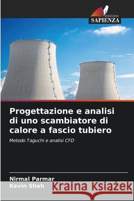 Progettazione e analisi di uno scambiatore di calore a fascio tubiero Nirmal Parmar Kevin Shah 9786207680221