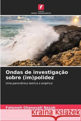 Ondas de investiga??o sobre (im)polidez Fatemeh Ghanavat 9786207681136